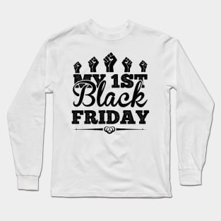 My 1st Black Friday T Shirt For Women Men Long Sleeve T-Shirt